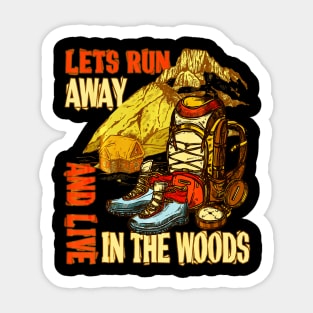 Lets Run Away And Live In The Woods Funny Hiking Sticker